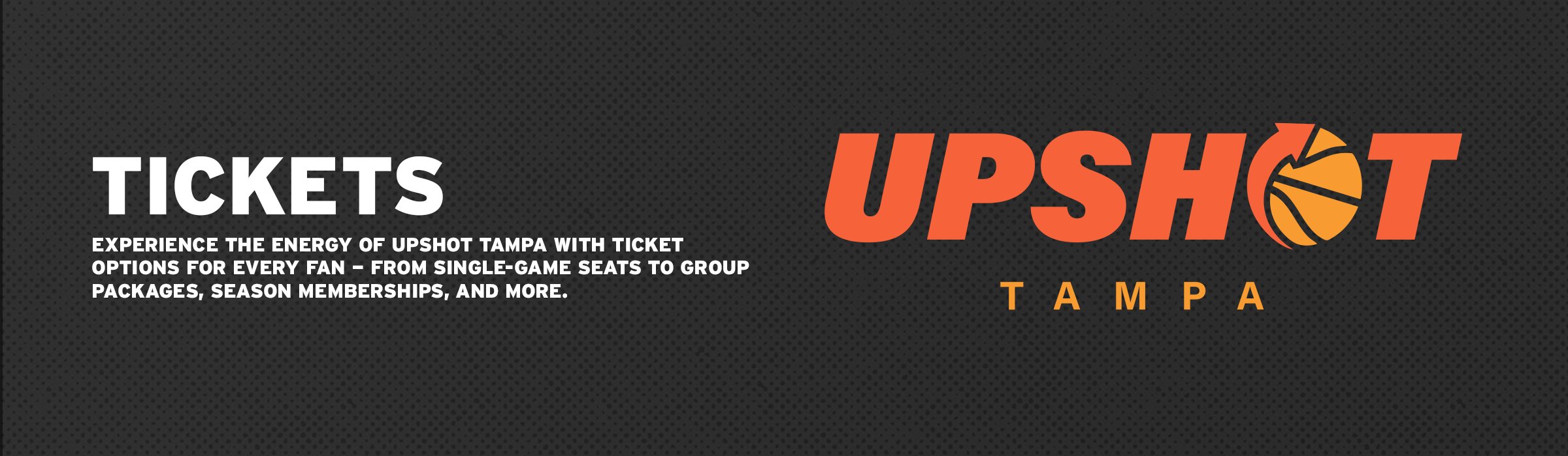 UPSHOT Tampa tickets: season memberships, single games, group packages and more.